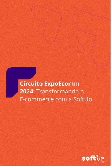 Circuito ExpoEcomm 2024: Transformando o E-commerce com a SoftUp